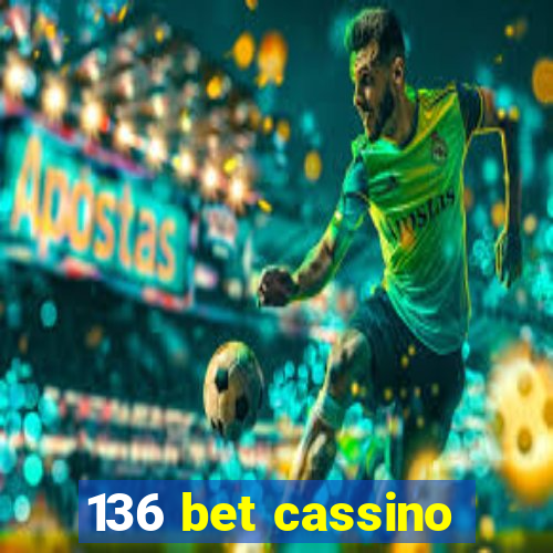 136 bet cassino